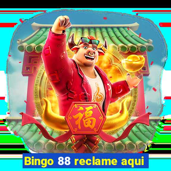 Bingo 88 reclame aqui